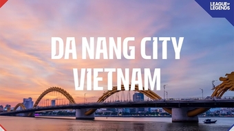 "Đà Nẵng, Việt Nam: Chủ nhà đăng cai Vòng Chung Kết LCP 2025 - Sự kiện game đỉnh cao không thể bỏ lỡ!"