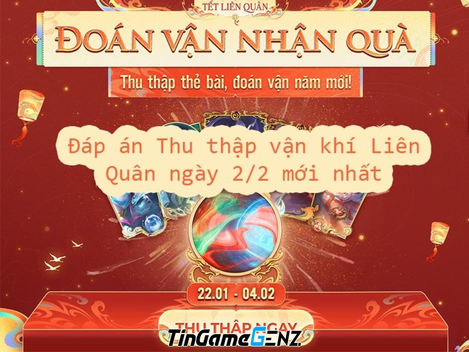 Đáp án Thu thập vận khí Liên Quân ngày 2/2 mới nhất đã được công bố