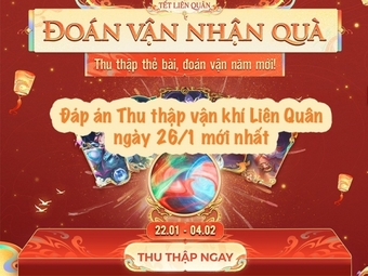 Đáp án Thu thập vận khí Liên Quân ngày 26/1 hôm nay