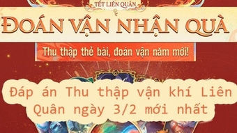 Đáp án vận khí Liên Quân ngày 3/2 mới nhất