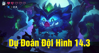 "ĐTCL 14.3: Khám Phá Top Đội Hình Đỉnh Cao Hứa Hẹn Thống Trị Phiên Bản Mới"