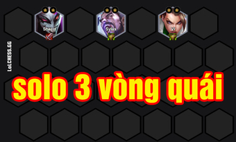 "ĐTCL Mùa 14: Top Đơn Vị Có Thể Solo 3 Vòng Đấu Quái Mà Bạn Không Nên Bỏ Qua"