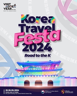 Hàn Quốc Travel Festa 2024: Sao K-Pop và LCK đến Việt Nam