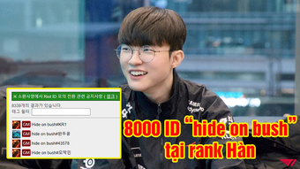 Hơn 8000 "Hide on Bush" mới ra đời sau khi Riot đổi ID trên server Hàn.