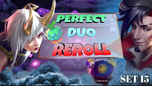 "Khám Phá Đội Hình Reroll Siêu Mạnh Đỉnh Cao Trong DTCL Mùa 15"