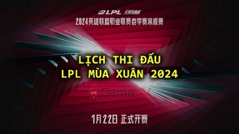 Lịch thi đấu LPL Mùa Xuân 2023 hôm nay