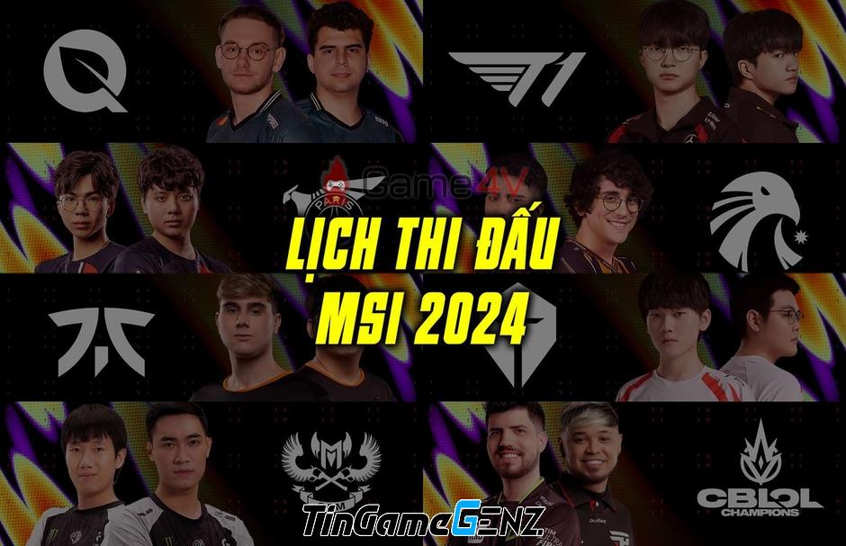 Lịch thi đấu MSI 2024 - Liên Minh Huyền Thoại cập nhật mới nhất ngày hôm nay