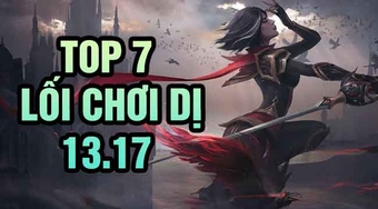 LMHT: Top 7 cách chơi mới lạ nhưng mang lại hiệu quả trong phiên bản 13.17.