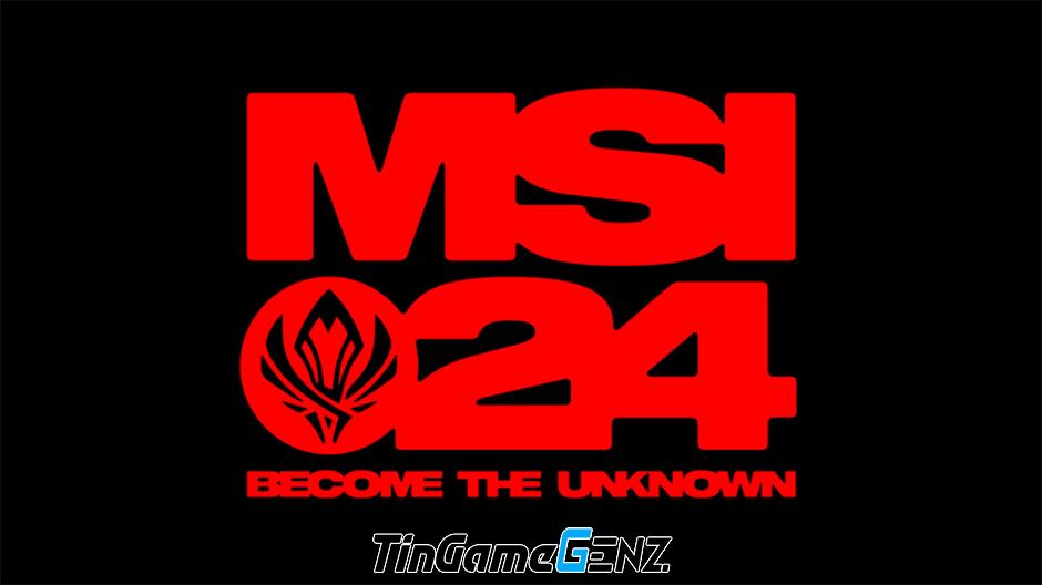 MSI 2024: Số lượng đội tham gia và địa điểm tổ chức