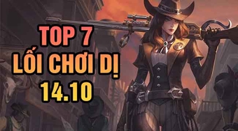 Top 7 lối chơi hiệu quả LMHT 14.10