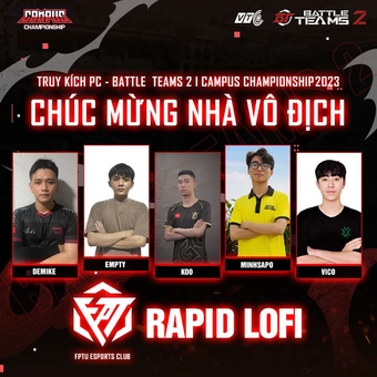 Gặp gỡ Đội trưởng Vô địch Campus Championship 2023 của Truy Kích PC: Battle Teams 2