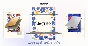 Acer Swift Go: Laptop mỏng nhẹ, sáng tạo và hiệu năng mạnh mẽ