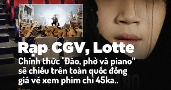 Đào, phở và piano: Chiếu đồng giá 45k tại CGV, Lotte - Sự thật hay chiêu lừa đảo?