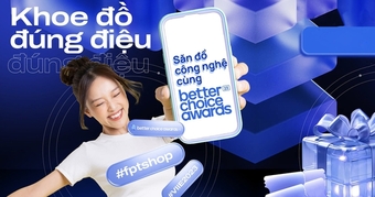 Đẹp mắt và thú vị, Better Choice Awards mang về giải thưởng