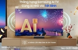 "Samsung AI TV: Giải pháp hoàn hảo cho trải nghiệm giải trí và Tết đoàn viên"