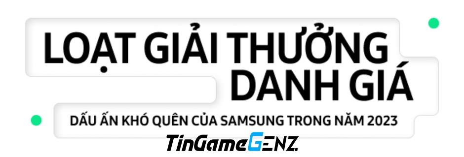 Samsung ghi dấu ấn đặc biệt trong ngành công nghệ đến năm 2023