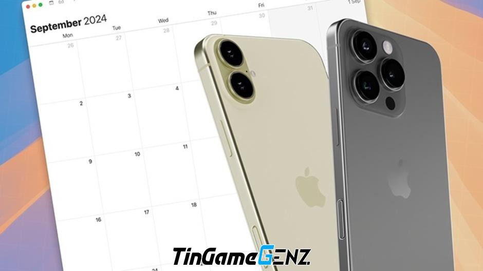 Thời điểm ra mắt iPhone 16 và iPhone 16 Pro?