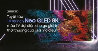 TV 98 inch Neo QLED 8K: Biểu tượng giải trí thời thượng cho người yêu nghệ thuật