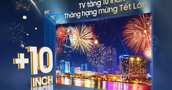 TV Samsung sẵn sàng để bạn trải nghiệm Tết lớn