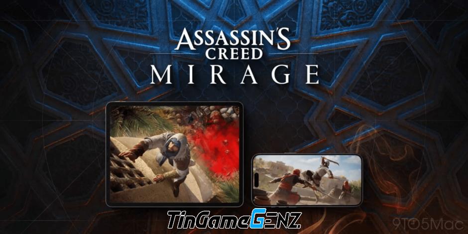 Assassin's Creed Mirage sẽ ra mắt trên iPhone, iPad vào thời gian nào?