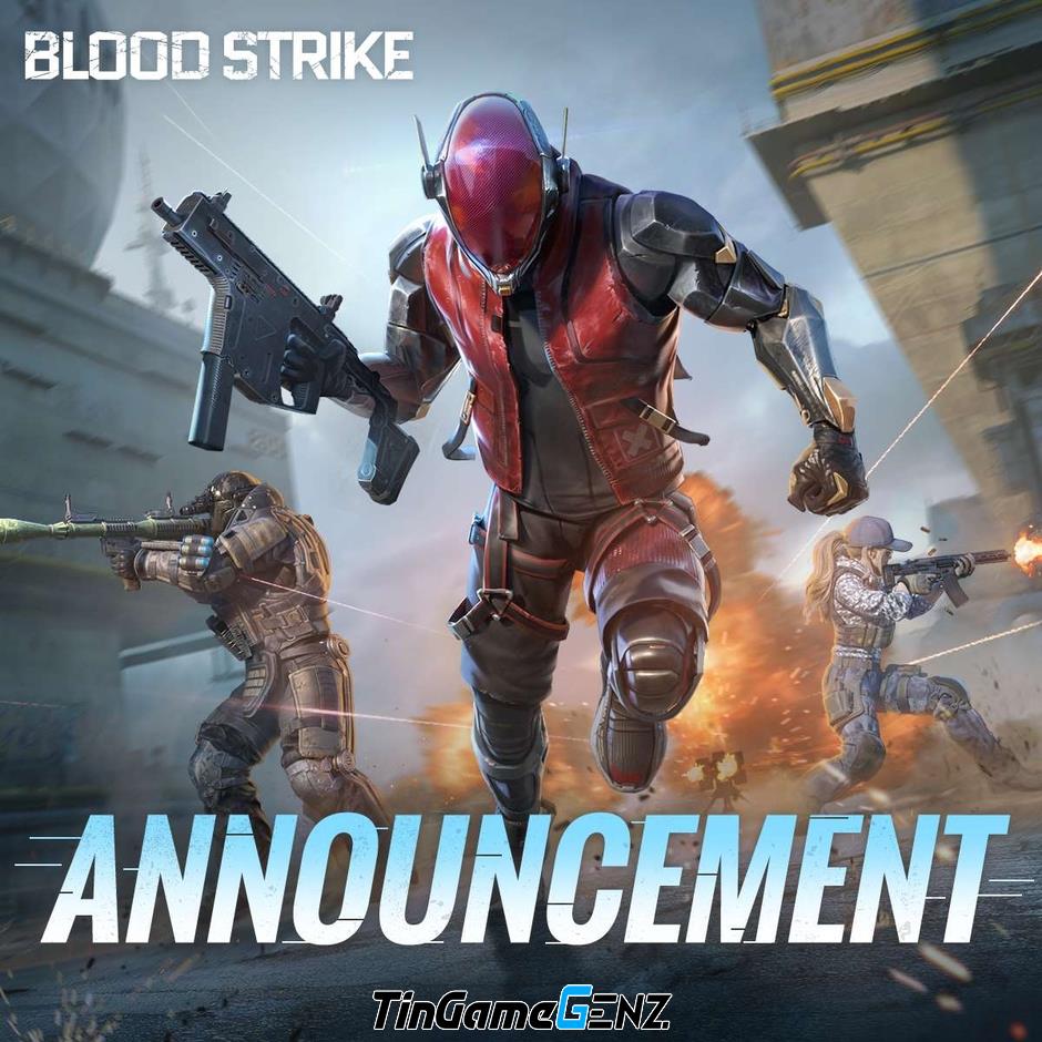 BloodStrike - Game FPS Battle Royale nổi tiếng từ NetEase sẽ ra mắt Open Beta