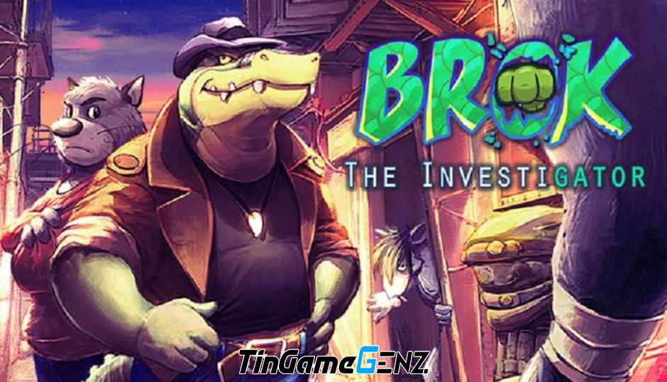 BROK the InvestiGator: Game phiêu lưu hấp dẫn sắp ra mắt trên Android và iOS