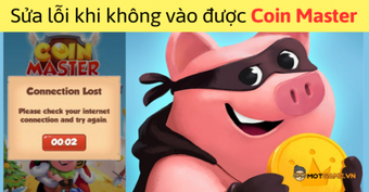 Cách khắc phục khi không thể truy cập Coin Master