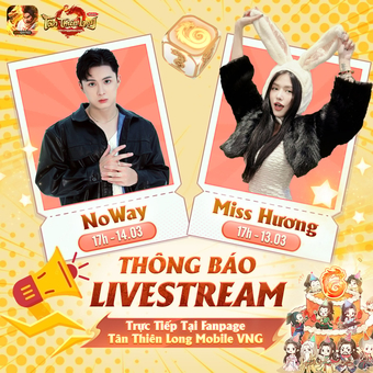 "Chào Mừng Sinh Nhật 6 Tuổi Tân Thiên Long Mobile: Livestream Đặc Biệt Với Miss Hương, Noway & Cơ Hội Nhận Quà Siêu Khủng!"