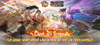 "Chinh Đồ Origin 2 – Trở Lại Kinh Điển: Khám Phá Tựa Game Nhập Vai Quốc Chiến Trên Mobile"