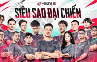 Chung kết Showmatch Siêu Sao Đại Chiến BATTLE TEAMS 2: Nghẹt Thở