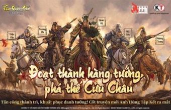 Công Thành Đoạt Danh Tướng: Mùa giải mới "Anh Hùng Tập Kết" của Tam Quốc Chí - Chiến Lược