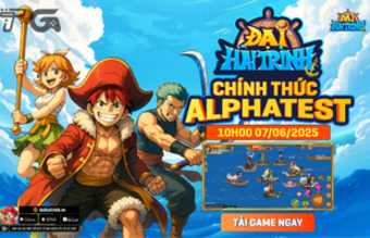 "Đại Hải Trình Khai Mở Alpha Test Ngày 7/6/2025 - Cơ Hội Trải Nghiệm Sớm Game Hại Tưởng!"