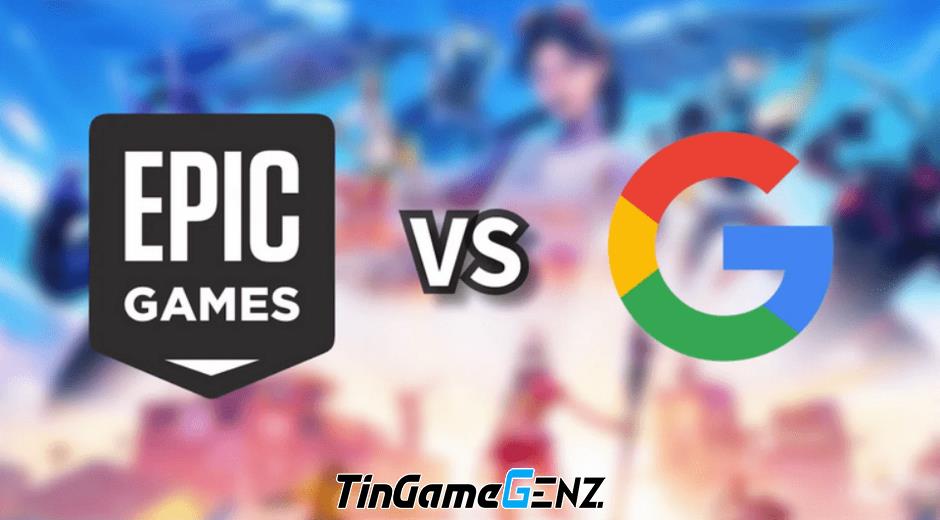 Đàm phán tự giữa Epic Games và Google để đạt đến giải pháp cuối cùng cần thiết