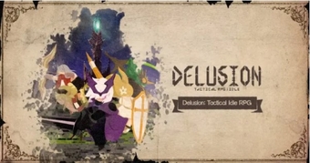 Delusion: Tactical Idle RPG - Bản nâng cấp hoàn hảo của dòng game nhập vai nhàn rỗi