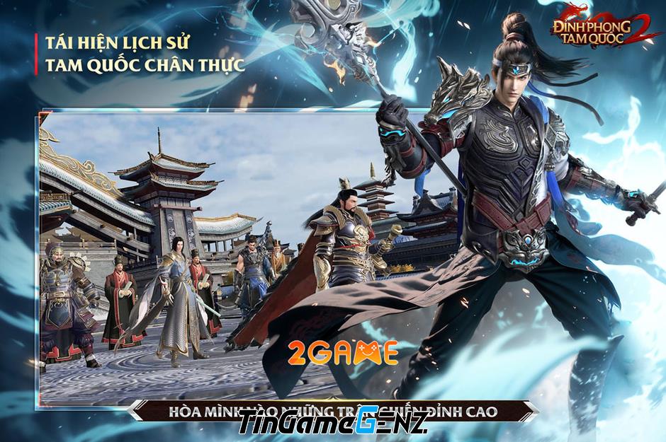 Đỉnh Phong 2 – Tân Tam Quốc: Bom tấn game nhập vai hành động sắp ra mắt tại Việt Nam