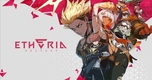 "Etheria: Restart - Phiên bản thử nghiệm cuối cùng sắp ra mắt trước ngày chính thức"