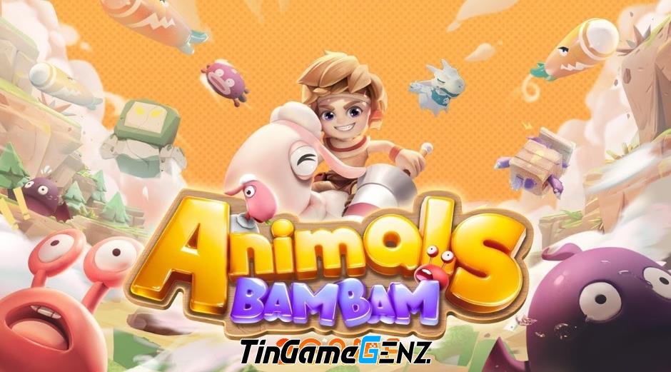 Game Animals BAM BAM - Giải trí siêu hấp dẫn vào đầu tuần