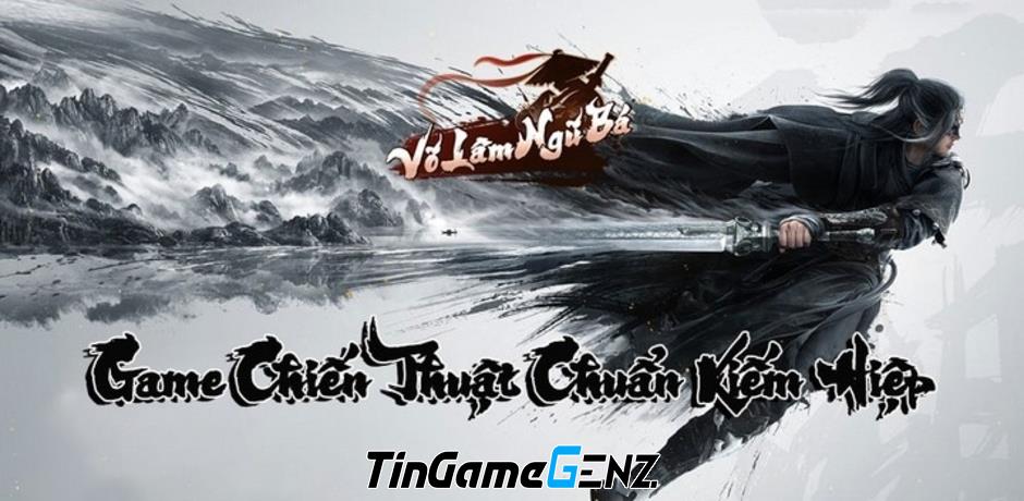 Game đấu tướng chủ đề kiếm hiệp Kim Dung trong Võ Lâm Ngũ Bá RPG Idle: Trải nghiệm mới lạ!