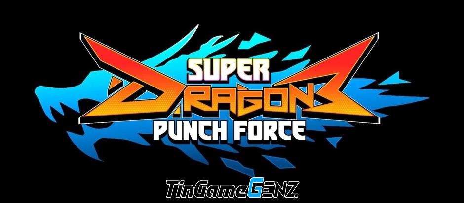 Game đối kháng Super Dragon Punch Force 3 sẽ ra mắt vào năm 2024.