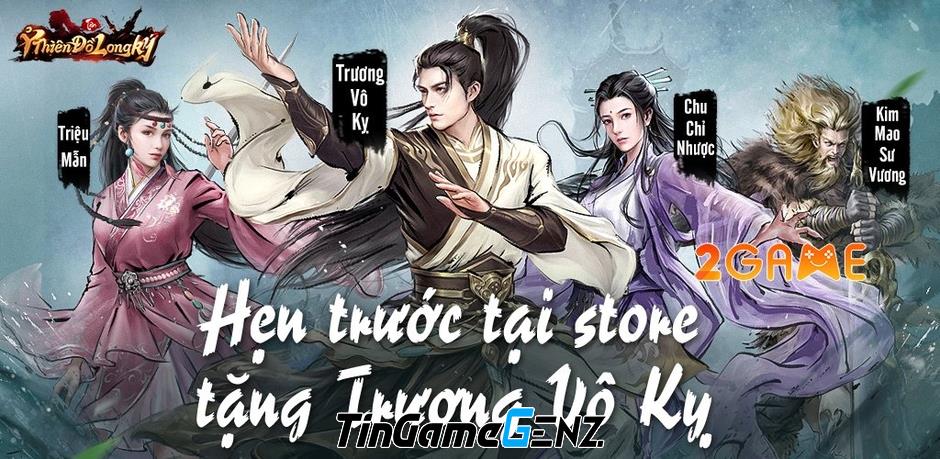 Game mobile Tân Ỷ Thiên Đồ Long Ký tái hiện cốt truyện kinh điển