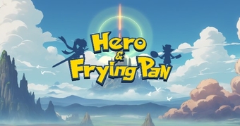 Game nhập vai nhàn rỗi Hero&FryingPan: Lối chơi cực giải trí