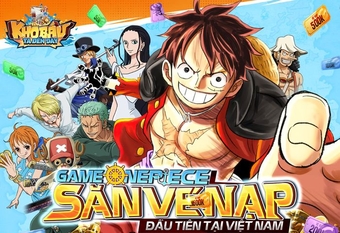 Game One Piece tại Việt Nam với chế độ săn vé nạp đầu độc đáo mang tên Kho Báu - Ta Đến Đây.