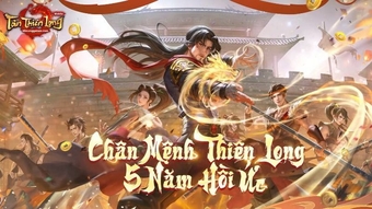 Game thủ hào hứng gửi lời chúc sinh nhật 5 tuổi cho Tân Thiên Long Mobile