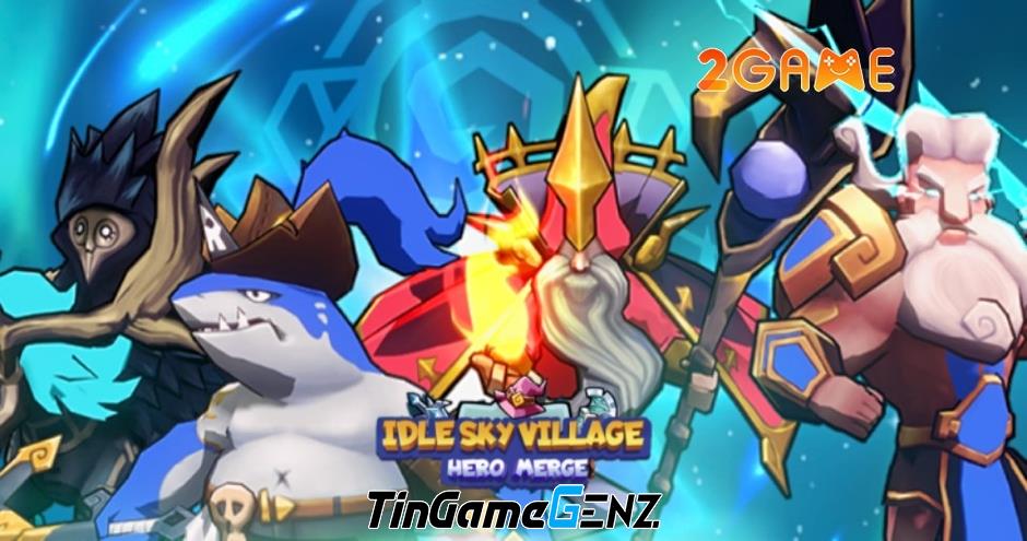 Ghép tướng giải trí trong Idle Sky Village - Hero Merge