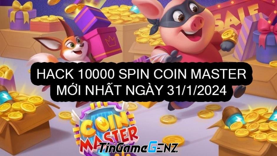 Hack 10 000 Spin Link Coin Master 31/1 cho Android và IOS