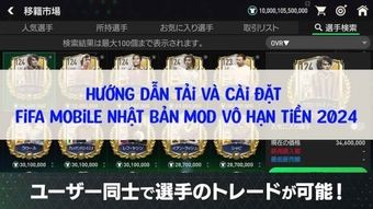 Hướng dẫn tải và cài đặt FIFA Mobile Nhật Bản Mod với tiền không giới hạn cho năm 2024.