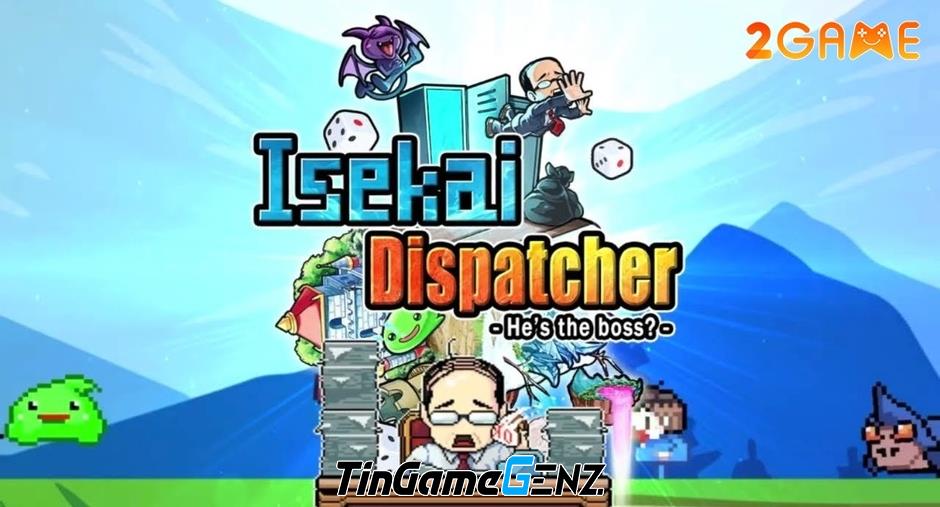 Isekai Dispatcher Pixel: Trò chơi hot từ Nhật Bản ra mắt toàn cầu