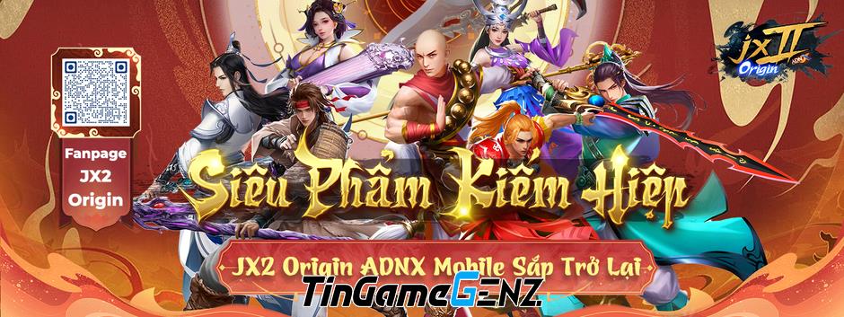 JX2 Origin – ADNX Mobile: Bom tấn kiếm hiệp 2023 đáng mong đợi nhất với những điểm hấp dẫn gì?