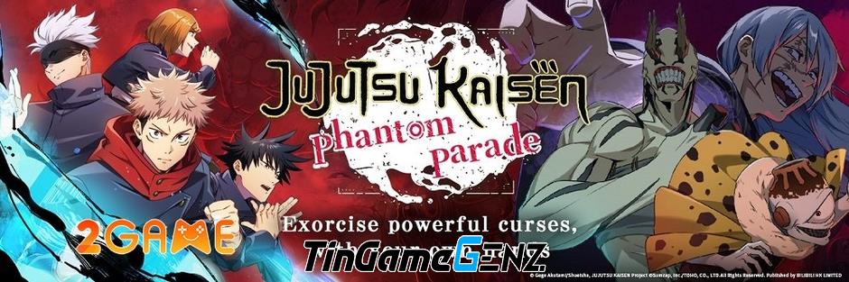 Khám Phá Lối Chơi Chiến Đấu Đặc Sắc và Dàn Nhân Vật Trong Jujutsu Kaisen Phantom Parade