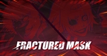 "Khám Phá Tokyo Ghoul: Fractured Mask – Cuộc Hành Trình Vào Thế Giới Tăm Tối Đầy Hấp Dẫn"
